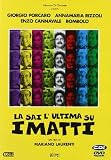 La Sai LUltima Sui Matti?