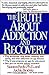 Image of The Truth About Addiction and Recovery