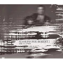 Eric Clapton - Sessions For Robert Johnson (DVD / CD)
