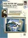 Andrew York's Jazz Guitar for Classical Cats: Improvisation: The Classical Guitarist's Guide to Jazz [With CD] (National Guitar Workshop)