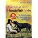 Man nennt mich Hundefl�sterin: Die Geheimnisse der Verst�ndigung mit dem Tier