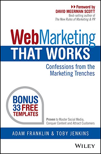 Web Marketing That Works: Confessions from the Marketing Trenches