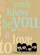 Things We Said Today: The complete concordance of the Beatles' song lyrics Things We Said Today: The complete concordance of the Beatles' song lyrics
