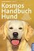 Image of Kosmos Handbuch Hund: Rassen, Haltung, Erziehung, Beschäftigung, Gesundheit