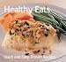 Healthy Eats (Quick and Easy, Proven Recipes) (Quick and Easy, Proven Recipes Series)