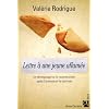 Lettre � une jeune affam�e : Un t�moignage sur la reconstruction apr�s l'anorexie et la boulimie