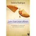 Lettre � une jeune affam�e : Un t�moignage sur la reconstruction apr�s l'anorexie et la boulimie