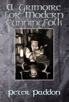 a grimoire for modern cunningfolk - peter paddon