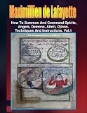 How to Summon and Command Spirits, Angels, Demons, Afrit, Djinns. (Instructions & Techniques on how to Communicate with Spirits and Angels))