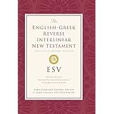 the english greek reverse interlinear new testament english standard version