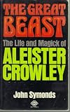 Great Beast: Sinister Life of Aleister Crowley