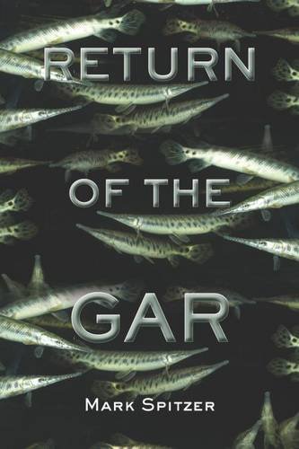 Return of the Gar (Southwestern Nature Writing Series), by Mark Spitzer