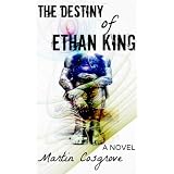 The Destiny of Ethan King ~ Martin Cosgrove