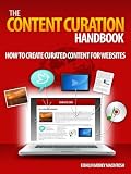 The Content Curation Handbook - How to create curated content for your website (Curated Content Guides)