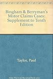 Bingham and Berrymans' motor claims cases. First supplement to the tenth edition