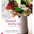 Flowers Every Day: Creative Ideas for Simple, Modern Flowers for your Home