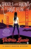 Ghouls Just Haunt to Have Fun (Ghost Hunter Mysteries, No. 3)