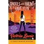 Ghouls Just Haunt to Have Fun (Ghost Hunter Mysteries, No. 3)