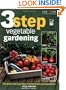 3-Step Vegetable Gardening: The Quick and Easy Way to Grow Super-Fresh Produce