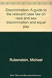 Discrimination : a guide to the relevant case law on race and sex discrimination and equal pay