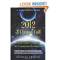 2012: A Clarion Call: Your Soul's Purpose in Conscious Evolution (Worldshift Books)
