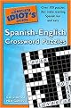 The Complete Idiot's Guide to Spanish - English Crossword Puzzles (Paperback)