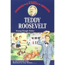 Teddy Roosevelt: Young Rough Rider (Childhood of Famous Americans)