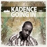 Kadence Going In