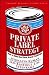 Private Label Strategy: How to Meet the Store Brand Challenge