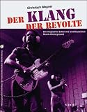Der Klang der Revolte: Die magischen Jahre des westdeutschen Musik-Underground (edition neue zeitschrift f�r musik)