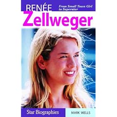 Renee Zellweger: From Samll Town Girl to Superstar (Snap Books: Star Biographies)