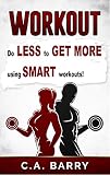 Workout Routines: Workout Plans , Motivation, Workouts For Men, Workouts For Women, Stretching, Foam Rolling And Much More (workout books, workout routines, ... for women, without weights, butt workout)