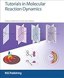 Tutorials in molecular reaction dynamics