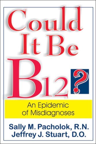 Could It Be B12?: An Epidemic of Misdiagnoses.