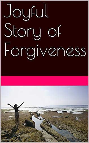 Joyful Story of Forgiveness