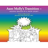 Aunt Molly's Transition - -Seeing Death In A New Light