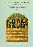 The Egyptian Book of the dead : documents in the Oriental Institute Museum at the University of Chicago