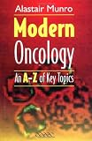 Modern Oncology: An A-Z of Key Topics