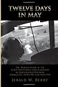 Twelve Days in May: The Untold Story of the Northern Thrust into Cambodia by 4th Infantry Division (Operation Bihn Tay I) in May 1970