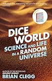 Dice world : science and life in a random universe