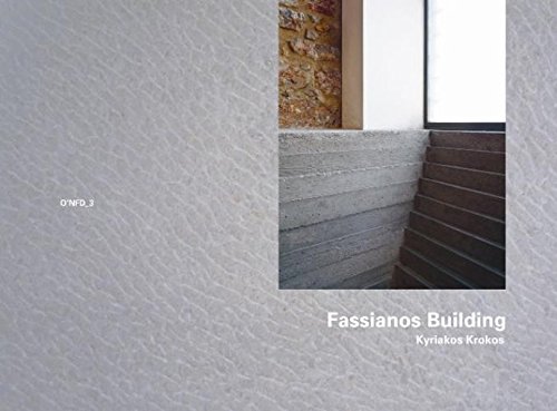 Kyriakos Krokos: Fassianos Building, Athens 1990-1995: O'NFM 3 (O'Neil Ford Monograph)