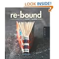 Re-Bound: Creating Handmade Books from Recycled and Repurposed Materials