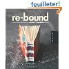 Re-bound: Creating Handmade Books from Recycled and Repurposed Materials