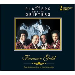 Forever Gold: The Platters Meet the Drifters