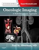 Oncologic Imaging: A Multidisciplinary Approach: Expert Consult - Online and Print, 1e