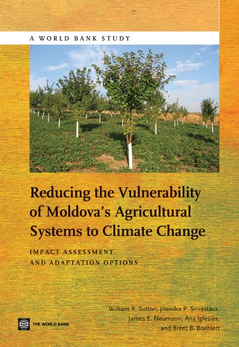 Reducing the Vulnerability of Moldova's Agricultural Systems to Climate Change: Impact Assessment and Adaptation Options (World Bank Studies)