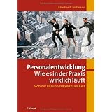Personalentwicklung: Wie es in der Praxis wirklich l�uft: Von der Illusion zur Wirksamkeitvon "Eberhardt Hofmann"