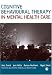 Cognitive Behavioural Therapy in Mental Health Care