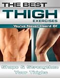 The Best Thigh Exercises You've Never Heard Of: Shape and