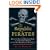 The Republic of Pirates: Being the True and Surprising Story of the Caribbean Pirates and the Man Who Brought Them Down
